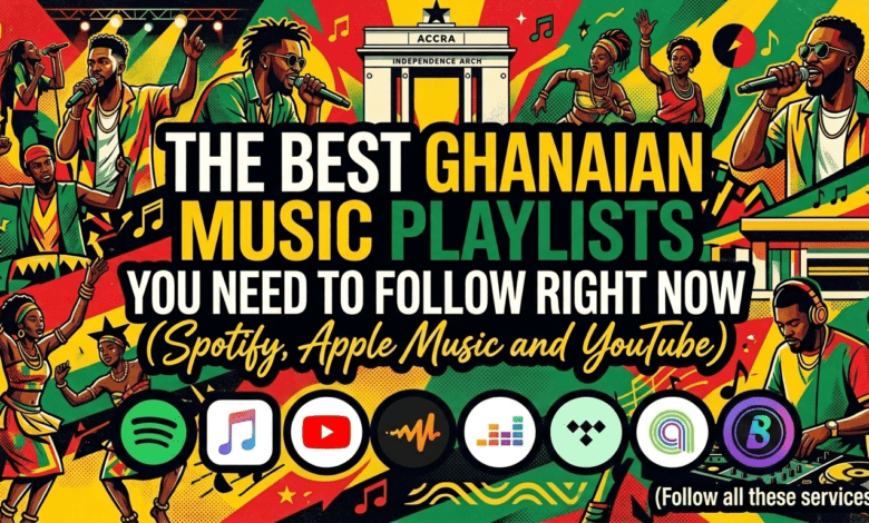 Best Ghanaian Music Playlists